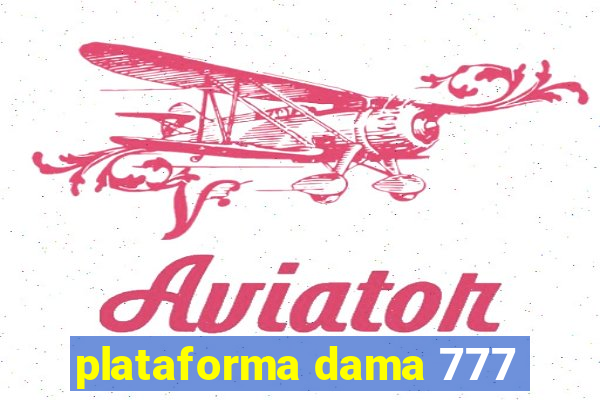 plataforma dama 777